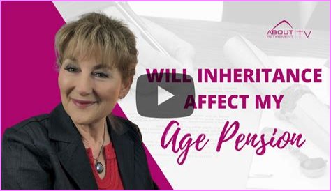 How does an inheritance affect my aged pension?